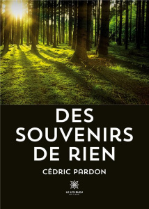 Des souvenirs de rien - Pardon Cédric