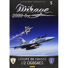 Mirage 2000-5. Tome 5, Groupe de chasse 1/2 cigognes - Paringaux Alexandre ; Lert Frédéric ; La Tour Fran
