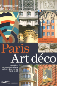 Paris Art déco. Immeubles, monuments et maisons de l'entre-deux-guerres (1918-1940) - Plum Gilles