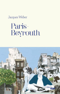 Paris-Beyrouth - Weber Jacques