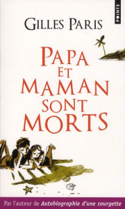Papa et maman sont morts - Paris Gilles