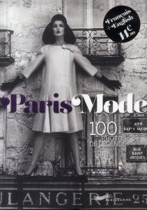 Paris Mode. 100 photos de légende, Edition bilingue français-anglais - COLLECTIF