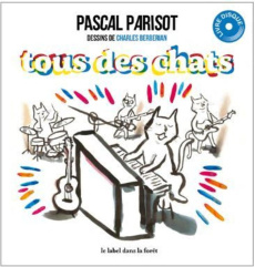 Tous des chats. Avec 1 CD audio - Parisot Pascal ; Berberian Charles