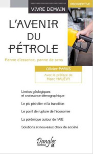 L'Avenir du pétrole. Panne d'essence, panne de sens - Parks Olivier ; Halévy Marc