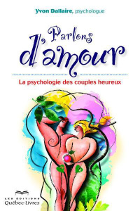 Parlons d'amour. La psychologie des couples heureux - Dallaire Yvon