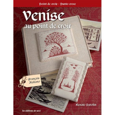 Venise au point de croix. Edition bilingue français-italien - Parolin Renato ; Barbecot Didier