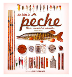 La boîte à pêche. Objets, matériel et ustensiles - Pascal Antoine ; Pascal Dominique