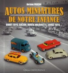 Autos miniatures de notre enfance - Pascal Antoine