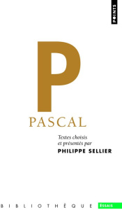 Pascal. Textes choisis - Pascal Blaise ; Sellier Philippe