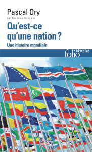 Qu'est-ce qu'une nation ? Une histoire mondiale - Ory Pascal