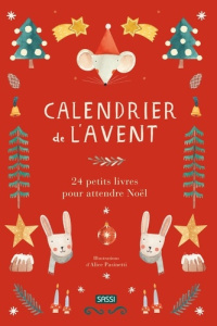 Calendrier de l'Avent. 24 petits livres pour attendre Noel - Pasinetti Alice ; Negrel Sarah