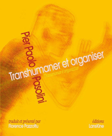 Transhumaner et organiser - Pasolini Pier Paolo ; Pazzottu Florence ; Joubert-