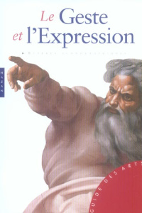 Le Geste et l'Expression - Pasquinelli Barbara ; Mulkai Claire