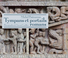 Tympans et portails romans - Pastoureau Michel ; Cunillère Vincent