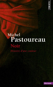 Noir. Histoire d'une couleur - Pastoureau Michel
