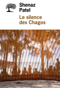 Le silence des Chagos - Patel Shenaz