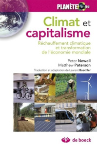 Climat et capitalisme. Réchauffement climatique et transformation de l'économie mondiale - Paterson Matthew ; Newell Peter ; Baechler Laurent