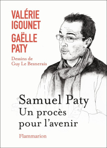 Samuel Paty, un procès pour l'avenir - Igounet Valérie ; Paty Gaëlle ; Le Besnerais Guy