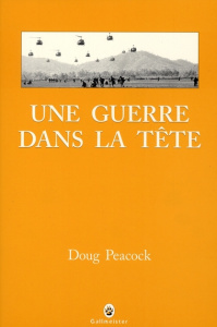 Une guerre dans la tête - Peacock Doug ; Fort-Cantoni Camille