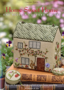 Home sweet home. Une boîte à couture brodée - Pearce Caroline ; Barac Kathleen ; Poncet Céline