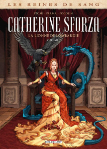 Les Reines de sang : Catherine Sforza, la lionne de Lombardie Tome 1 - Pécau ; Parma ; Fogolin