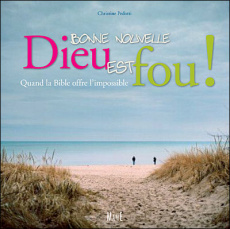 Quand la Bible offre l'impossible - Pedotti Christine