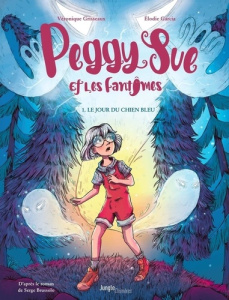 Peggy Sue et les Fantômes Tome 1 : Le jour du chien bleu - Grisseaux Véronique ; Garcia Elodie ; David Sophie