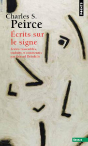 Ecrits sur le signe - Peirce Charles-S ; Deledalle Gérard ; Girel Mathia