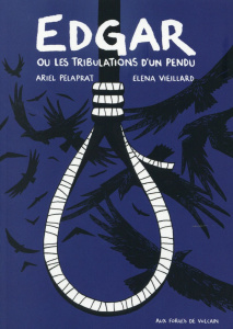 Edgar ou les tribulations d'un pendu - Pelaprat Ariel ; Vieillard Elena