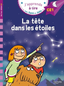 J'apprends à lire avec Sami et Julie : La tête dans les étoiles. CE1 - Aladjidi Virginie ; Pélissier Caroline ; Bonté Thé