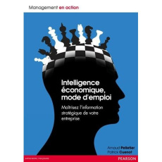 Intelligence économique, mode d'emploi. Maîtrisez votre information stratégique - Pelletier Arnaud ; Cuenot Patrick