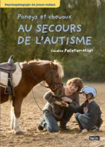 Poneys et chevaux au secours de l'autisme - Pelletier-Milet Claudine ; Mathelin-Vanier Catheri