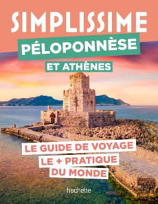 Péloponnèse et Athènes. Le guide de voyage le pratique du monde - Cervellin-Chevalier Isabelle ; Stambul Adam ; Tala