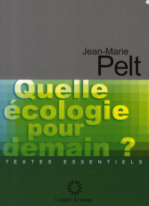 Quelle écologie pour demain ? - Pelt Jean-Marie