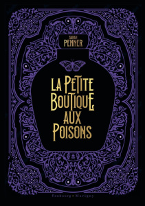 La petite boutique aux poisons - Collector - Penner Sarah ; Bourgeois Laura