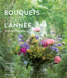 Des bouquets toute l'année - Pennetier Stéphane ; Sautot Dany ; Noack Pascaline