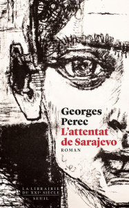 L'attentat de Sarajevo - Perec Georges ; Burgelin Claude ; Olender Maurice