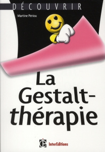 La Gestalt-thérapie - Périou Martine