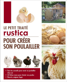 Le petit traité Rustica pour créer son poulailler - Périquet Jean-Claude ; Ricca Hervé