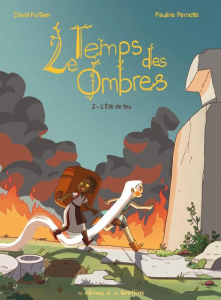 Le Temps des Ombres Tome 2 : L'Été de feu - Furtaen David ; Pernette Pauline