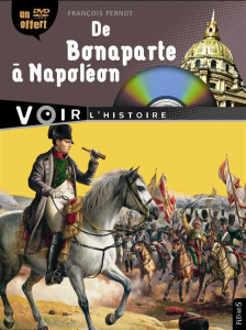 De Bonaparte à Napoléon. Avec 1 DVD - Pernot François