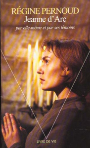 JEANNE D'ARC. Par elle-même et par ses témoins - Pernoud Régine