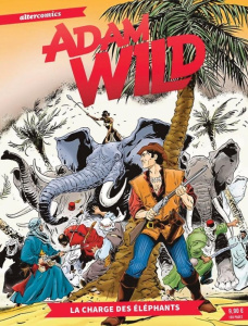 Adam Wild Tome 2 : La charge des éléphants - Manfredi Gianfranco ; Perovic Darko ; Maniette Jos