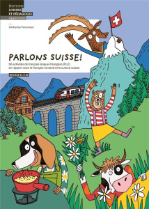 Parlons suisse. 50 activités de FLE en rapport avec le français romand et la culture suisse - Perrenoud Kimberley