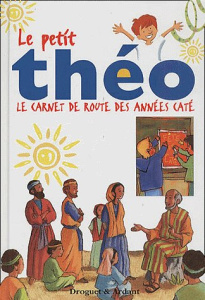 Le petit théo. Le carnet de route des années caté - Perrier Jacques