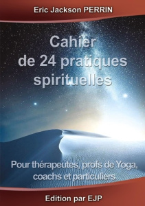 Cahier de 24 pratiques spirituelles - Perrin Eric Jackson