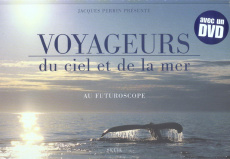 Voyageurs du ciel et de la mer au Futuroscope. Avec 1 DVD - Perrin Jacques ; Mongibeaux Jean-François ; Simone