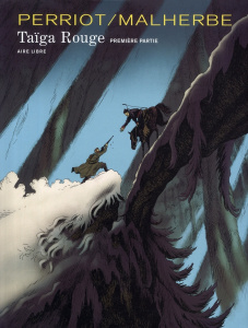 Taïga Rouge Tome 1 : Relié sous jaquette - Perriot Vincent ; Malherbe Arnaud