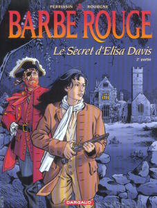 Barbe-Rouge Tome 28 : Le secret d'Elisa Davis. 2e partie - Perrissin Christian ; Bourgne Marc