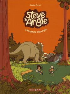 Steve & Angie Tome 1 : Enzymes sauvages - Perrot Antoine